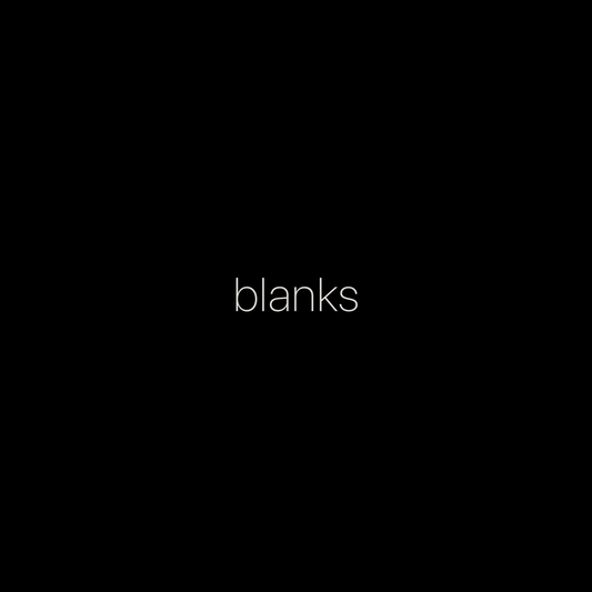 blanks I use